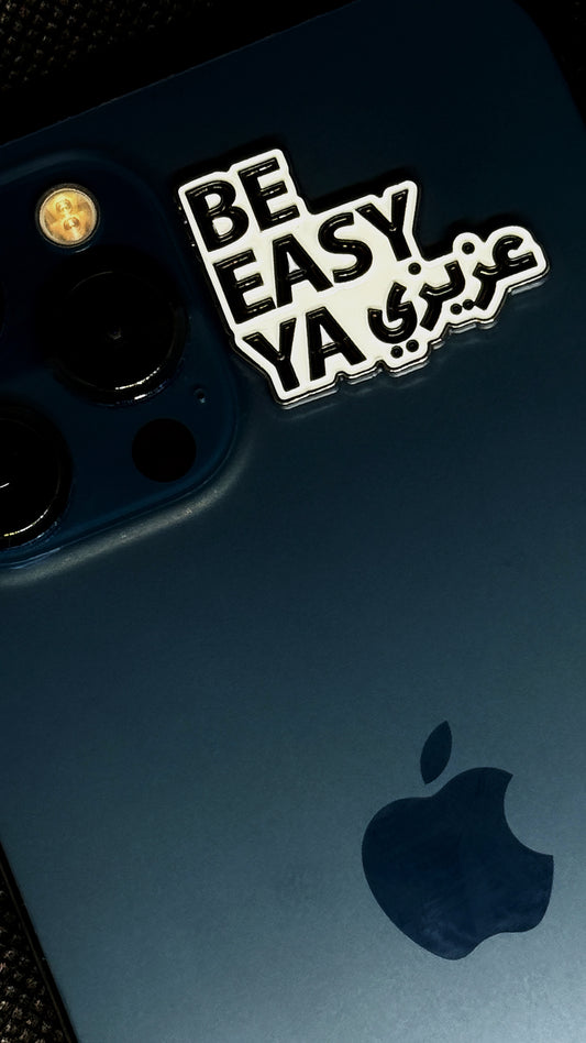 “BE EASY YA عزيزي"