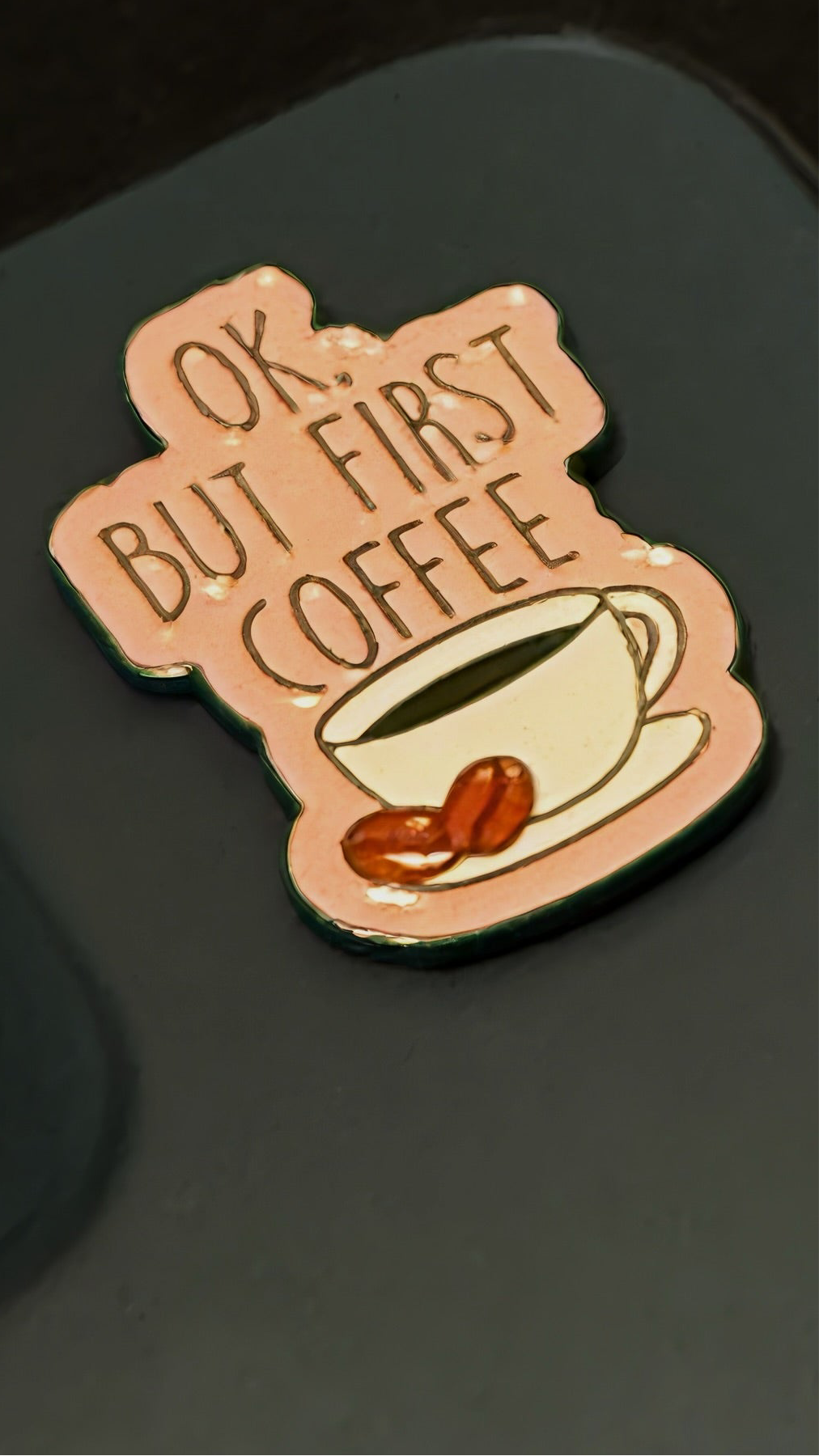 “Ok but first coffee”
